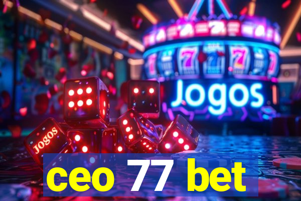 ceo 77 bet